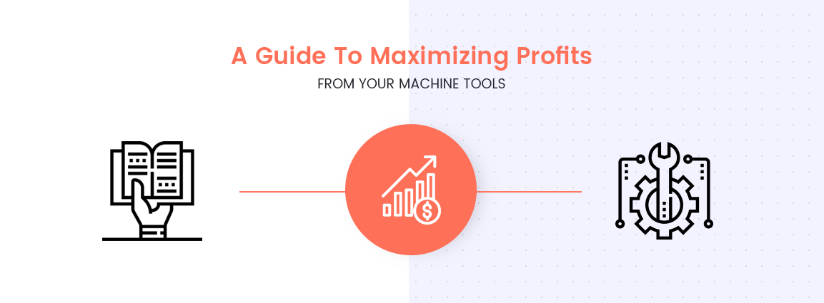 A Guide To Maximizing Profits From Your Machine Tools