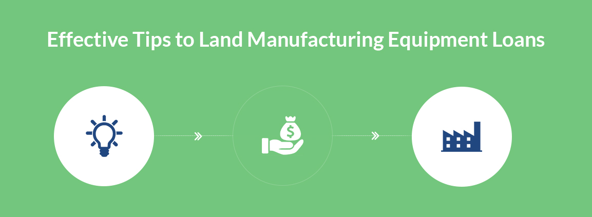 Effective Tips to Land Manufacturing Equipment Loans