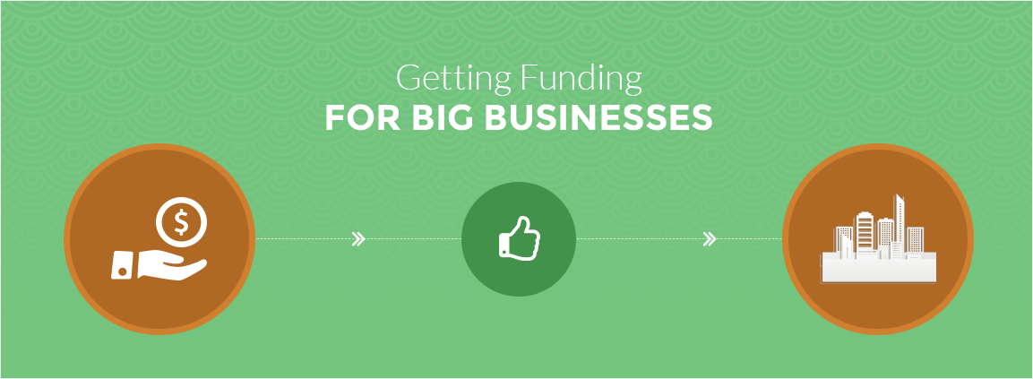 Getting Funding for Big Businesses