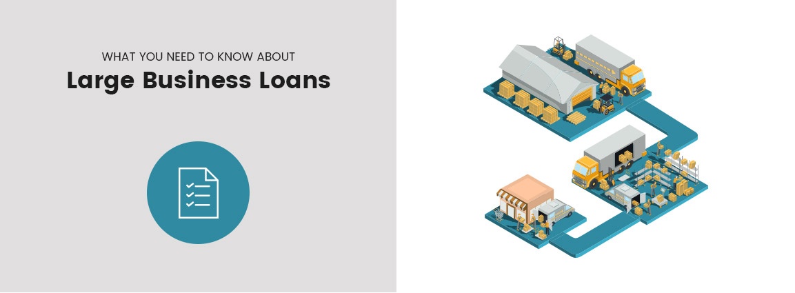 What You Need to Know About Large Business Loans