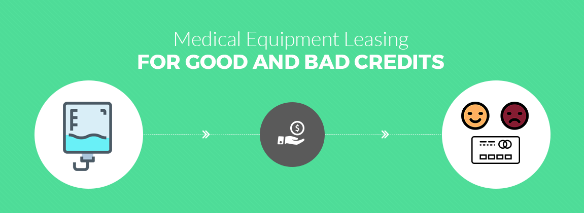 Medical Equipment Leasing for Good and Bad Credits