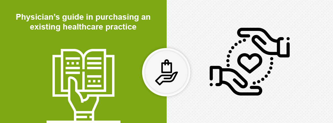 Physician’s guide in purchasing an existing healthcare practice