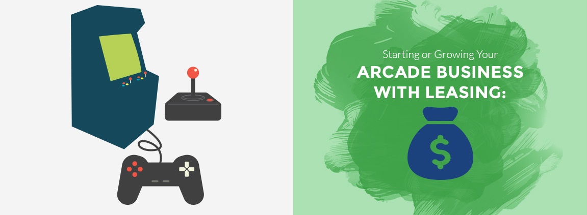 Starting Or Growing Your Arcade Business With Leasing