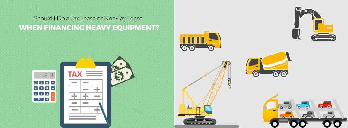 Tax Lease or Non-Tax Lease When Financing Heavy Equipment