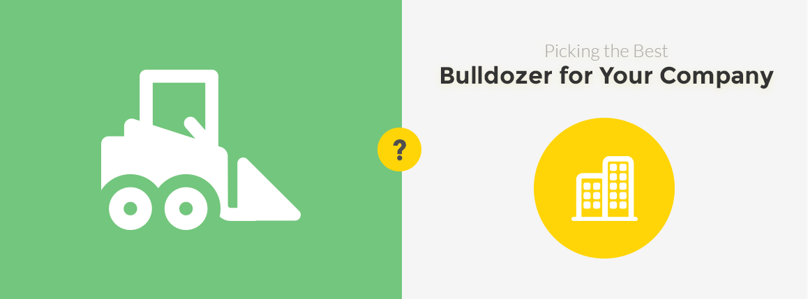 Picking the Best Bulldozer for Your Company